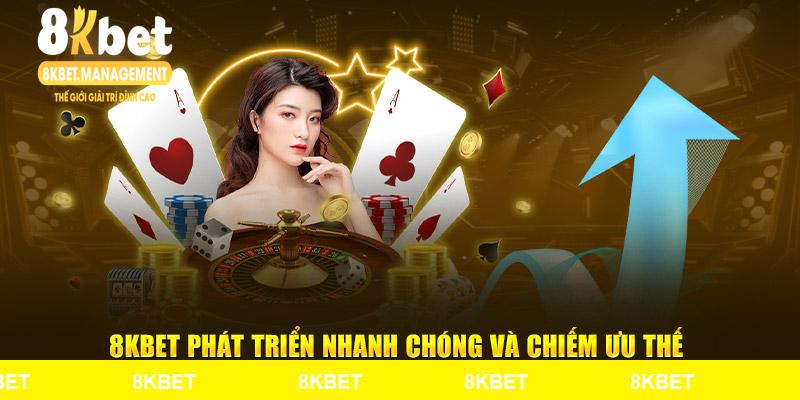 8KBET bùng nổ thị trường, phát triển vượt bậc