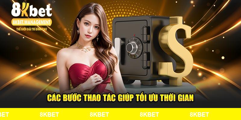 Các bước thao tác giúp tối ưu thời gian