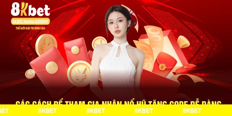 Các cách để tham gia nhận nổ hũ tặng code dễ dàng