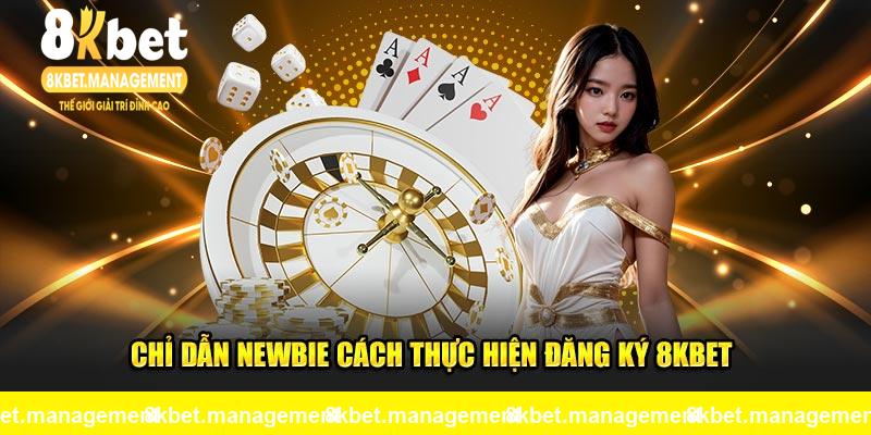 Chỉ dẫn newbie cách thực hiện đăng ký 8KBET
