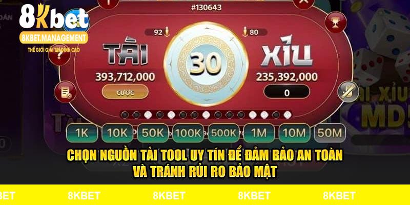 Chọn nguồn tải tool uy tín để đảm bảo an toàn và tránh rủi ro bảo mật