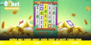 Đường Mạt Chược 8KBET: Chiến Thuật, Bí Quyết Thành Công