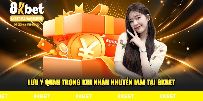 Những điểm cần lưu ý khi nhận khuyến mãi tại 8Kbet