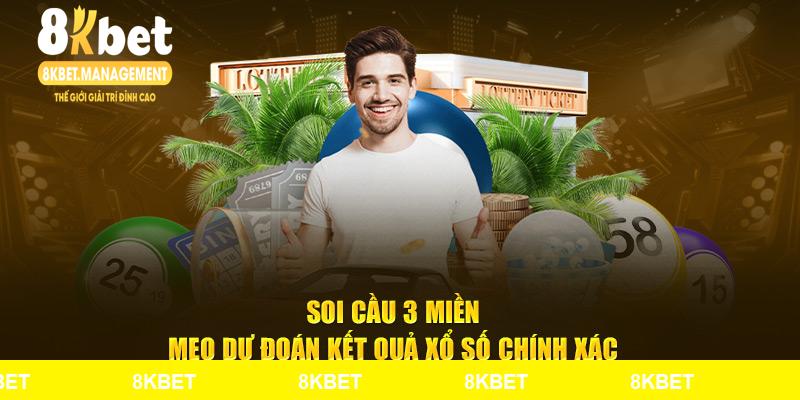 Soi Cầu 3 Miền - Mẹo Dự Đoán Kết Quả Xổ Số Chính Xác