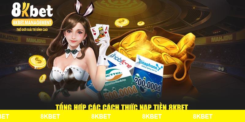 Các cách thức nạp tiền 8KBET