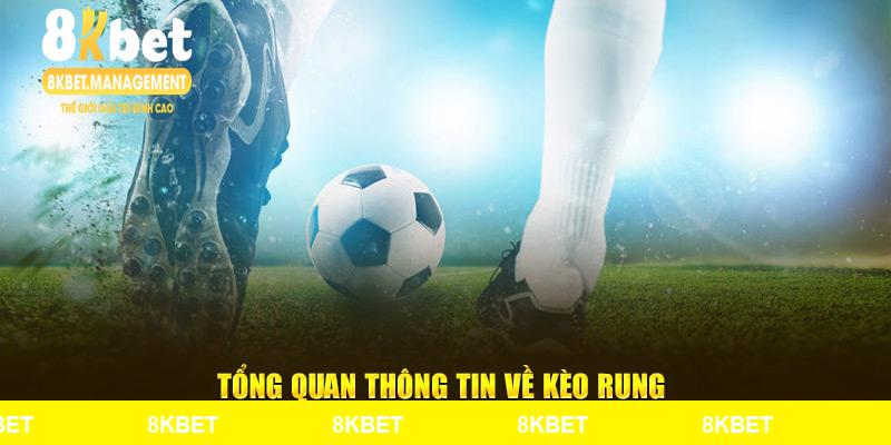Tổng quan kèo rung là gì?
